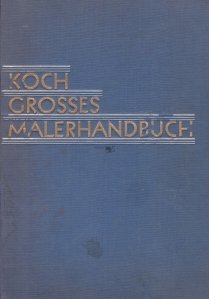 Grosses Malerhandbuch / Marele manual de pictura. O lectie si o carte de referinta