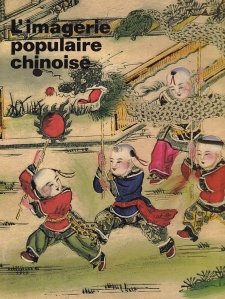 L'imagerie populaire chinoise / Imagini populare din China