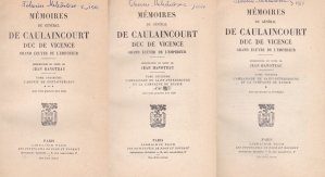 Memoires du General de Caulaincourt, Duc de Vicence, grand ecuyer de l'Empereur / Memoriile Generalului de Caulincourt, Duce de Vicenza, mare nobil al imparatului