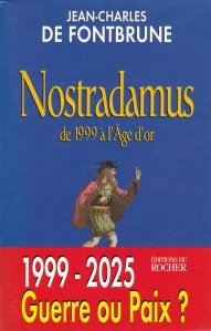 Nostradamus de 1999 a l'Age d'or / Nostradamus din 1999 pana in Epoca de Aur