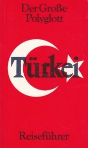 Turkei / Turcia. Ghid turistic