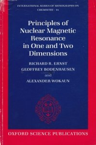 Principles of Nuclear Magnetic Resonance in One and Two Dimensions / Principiile rezonantei nucleare magnetice in una si doua dimensiuni