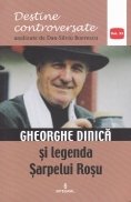 Gheorghe Dinica si legenda Sarpelui Rosu