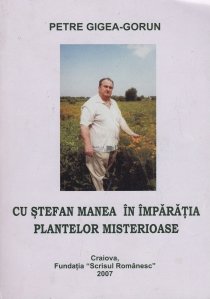 Cu Stefan Manea in imparatia plantelor misterioase