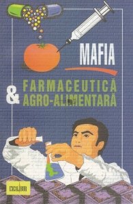 Mafia farmaceutica si agro-alimentara