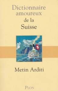 Dictionnaire amoureux de la Suisse