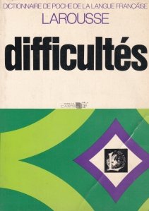 Dictionnaire des difficultes de la langue francais / Dictionar de dificultati ale limbii franceza