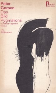 Das Bild Pygmalions / Imaginea pygmalion. Eseuri de sogiologia artei