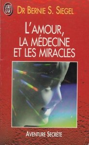 L'amour, la medecine et les miracles / Dragostea, medicina si miracolele