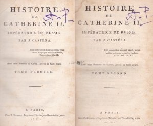 Histoire de Catherine II, Imperatrice de Russie / Istoria Ecaterinei a II-a, imparateasa Rusiei