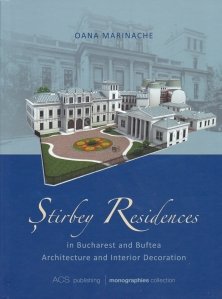 Stirbey Residences in Bucharest and Buftea / Domeniile Stirbei din Bucuresti si Buftea