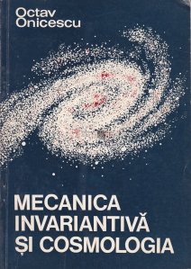 Mecanica invariantiva si cosmologia