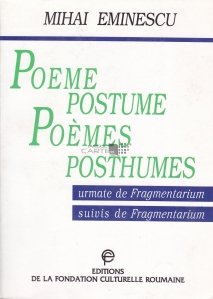Poeme postume urmate de Fragmentarium / Poemes Posthumes suivis de Fragmentarium