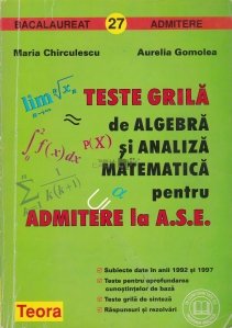 Teste grila de algebra si analiza matematica pentru admiterea la A.S.E.