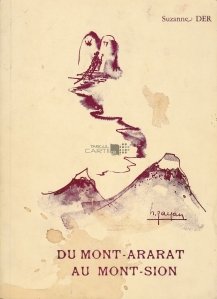 Du Mont-Ararat au Mont-Sion / De la muntele Ararat la Muntele Sion
