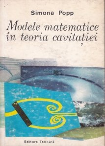 Modele matematice in teoria cavitatiei