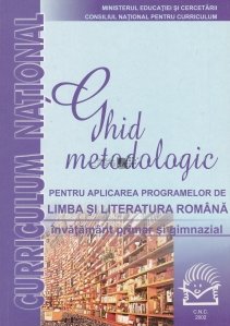 Ghid metodologic pentru aplicarea programelor de Limba si Literatura Romana