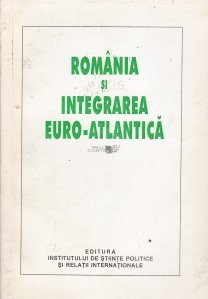 Romania si integrarea Euro-Atlantica