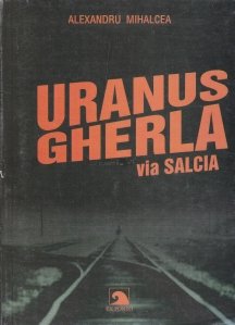 Uranus - Gherla, via Salcia