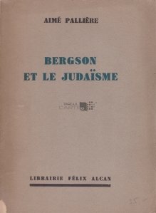 Bergson et le Judaisme / Bergson si Iudaismul