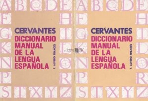 Cervantes diccionario manual de la lengua espanola / Cervantes dictionar de limba spaniola