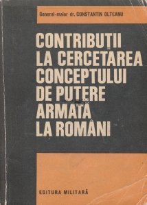 Contributii la cercetarea conceptului de putere armata la romani
