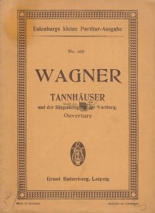 Ouverture zu Tannhauser und der Sangerkrieg auf Wartburg / Uvertura la Tannhauser și cântăreți de la Wartburg