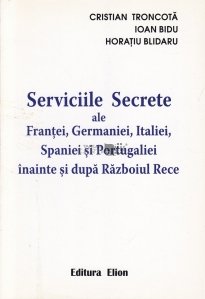 Serviciile Secrete ale Frantei, Germaniei, Italiei, Spaniei si Portugaliei inainte si dupa Razboiul Rece