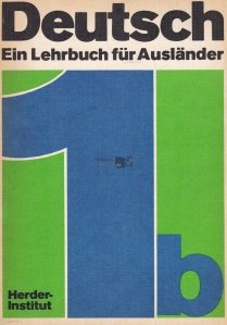 Deutsch ein Lehrbuch fur Auslander / Germana un manual pentru straini. Lectiile 21 - 40