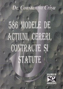586 modele de actiuni, cereri, contracte si statute