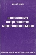 Jurisprudenta Curtii Europene a Drepturilor Omului