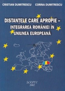 Distantele care apropie - integrarea Romaniei in Uniunea Europeana