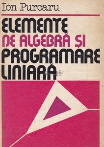Elemente de algebra si programare liniara