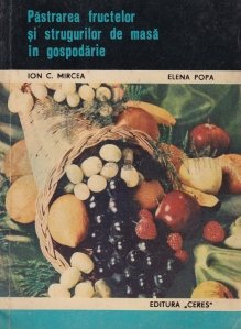 Pastrarea fructelor si strugurilor de masa in gospodarie