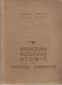 Structura nucleului atomic si tranzitiile radioactive