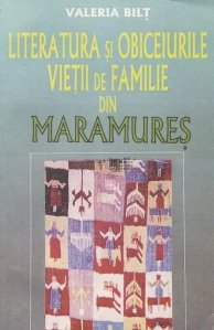 Literatura si obiceiurile vietii de familie din Maramures