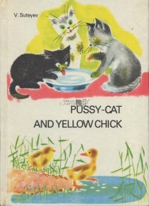 Pussy-cat and Yellow Chick / Pisicuta si puisorul