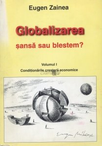 Globalizarea -  Sansa sau blestem?