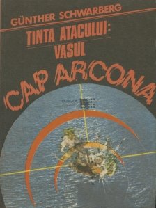 Tinta atacului: vasul Cap Arcona
