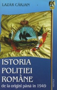 Istoria Politiei Romane de la origini pana in 1949