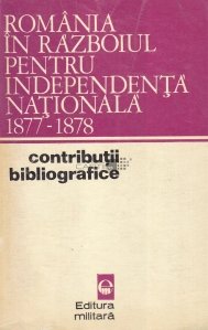 Romania in razboiul pentru independenta nationala (1877-1878)
