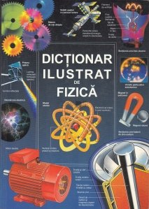 Dictionar ilustrat de fizica / Ondine Fodor.