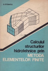 Calculul structurilor hidrotehnice prin metoda elementelor finite