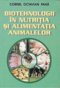 Biotehnologii in nutritia si alimentatia animalelor
