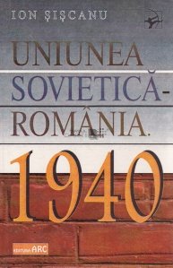 Uniunea Sovietica-Romania. 1940