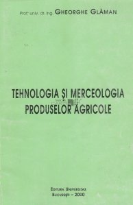 Tehnologia si merceologia produselor agricole
