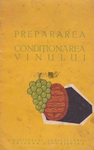 Prepararea si conditionarea vinului