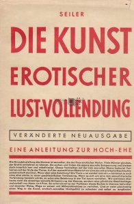Die Kunst Erorischer Lust-Vollendung / Arta erotica