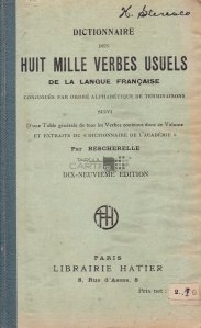 Dictionaire des huit mille verbes usuels de la langue francaise / Dictionar de 8000 de verbe uzuale ale limbii franceze