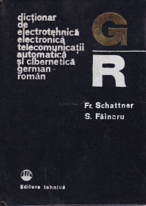 Dictionar de electrotehnica, electronica, telecomunicatii, automatica si cibernetica german-roman